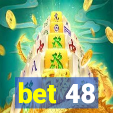 bet 48